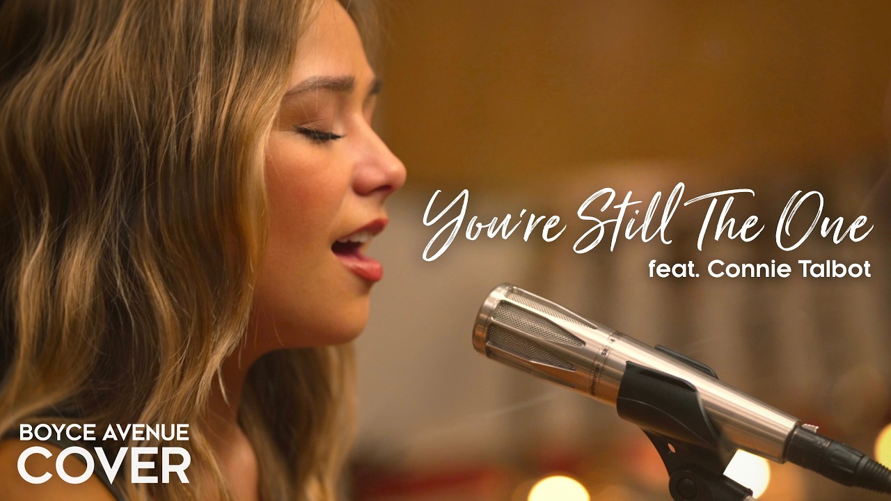 You’re Still The One – Shania Twain (Boyce Avenue ft. Connie Talbot acoustic cover) Spotify & Apple