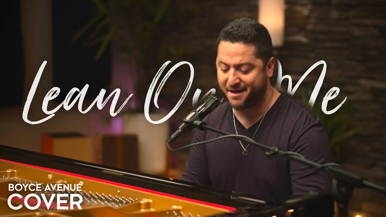 Lean On Me – Bill Withers (Boyce Avenue piano acoustic cover) on Spotify & Apple