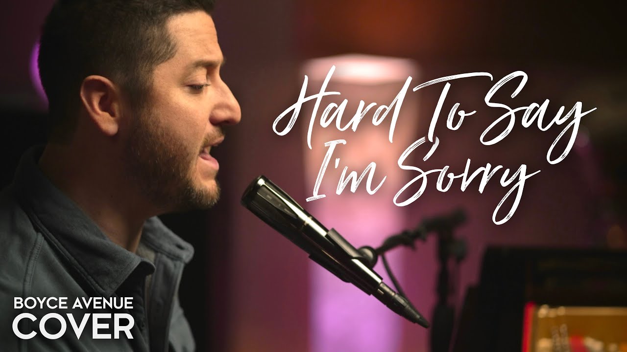 Hard To Say I’m Sorry – Chicago (Boyce Avenue piano acoustic cover) on Spotify & Apple