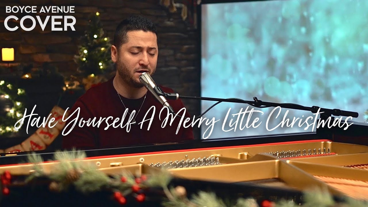 Have Yourself A Merry Little Christmas – Boyce Avenue (acoustic Christmas cover) on Spotify & Apple
