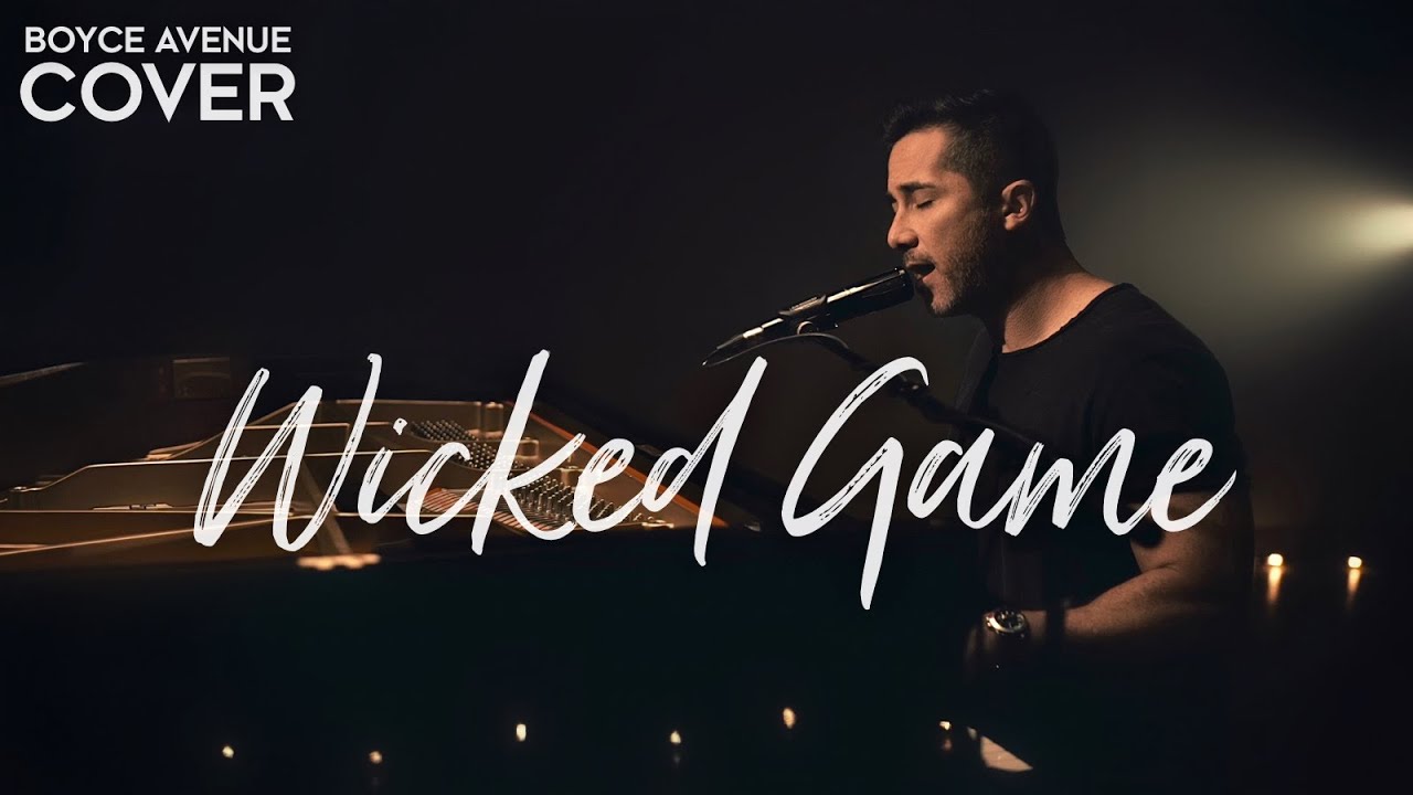 Wicked Game – Chris Isaak (Boyce Avenue piano acoustic cover) on Spotify & Apple