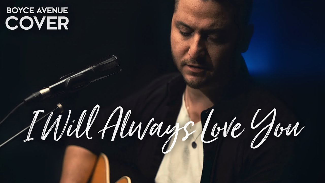 I Will Always Love You – Whitney Houston / Dolly Parton (Boyce Avenue acoustic cover) on Spotify