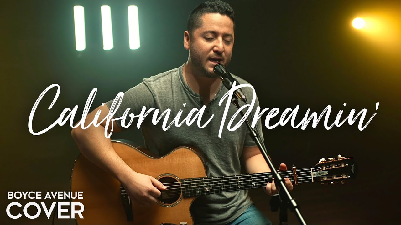California Dreamin’ – The Mamas & The Papas / José Feliciano (Boyce Avenue acoustic cover)