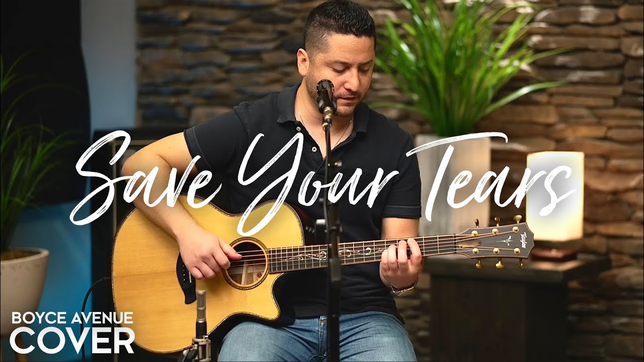 Save Your Tears – The Weeknd (Boyce Avenue acoustic cover) on Spotify & Apple