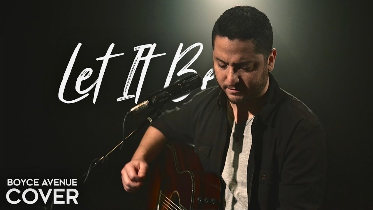 Let It Be – The Beatles (Boyce Avenue acoustic cover) on Spotify & Apple