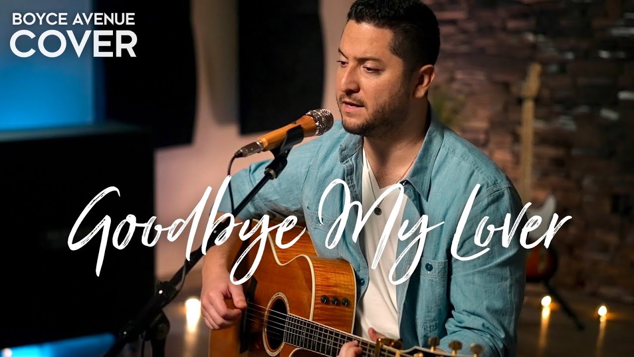 Goodbye My Lover – James Blunt (Boyce Avenue acoustic cover) on Spotify & Apple
