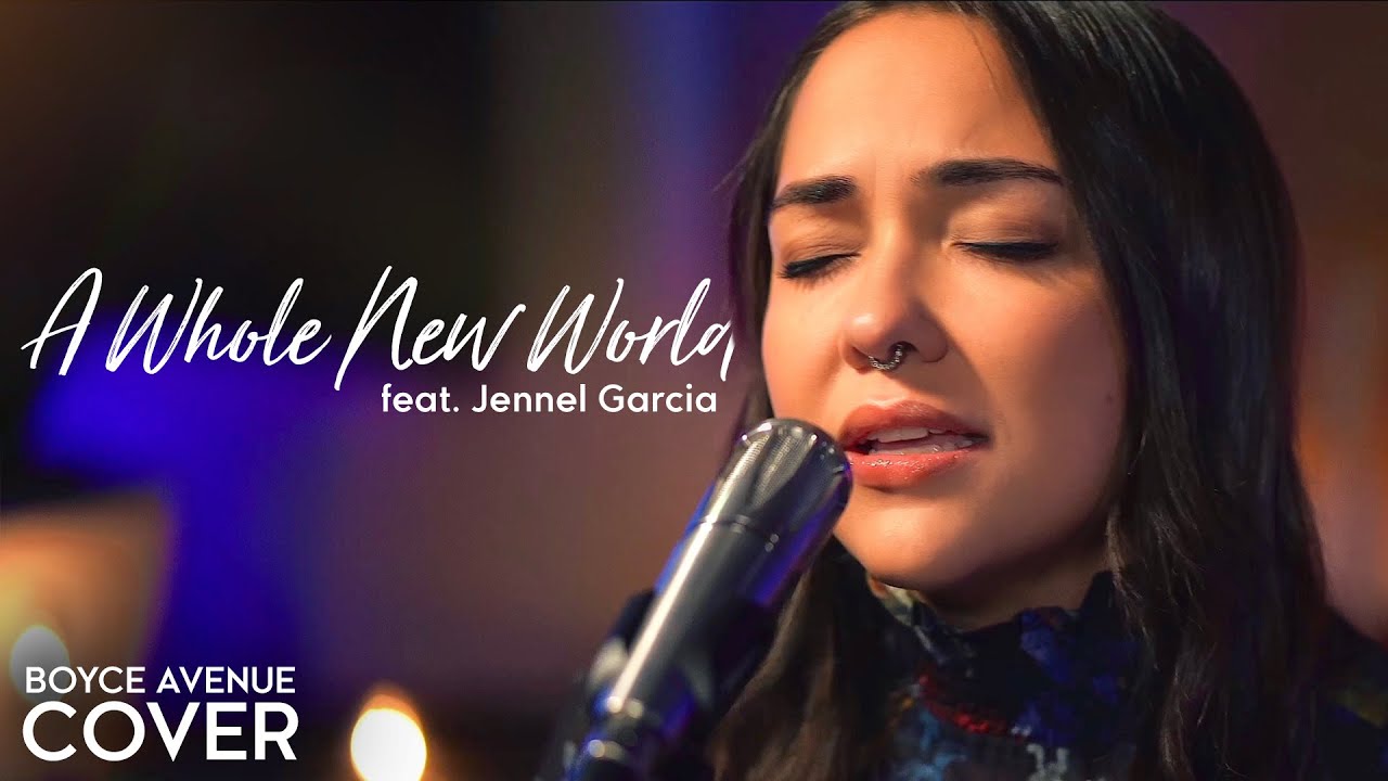 A Whole New World – ZAYN, Zhavia, Mena, Naomi Scott (Aladdin)(Boyce Avenue ft. Jennel Garcia cover)