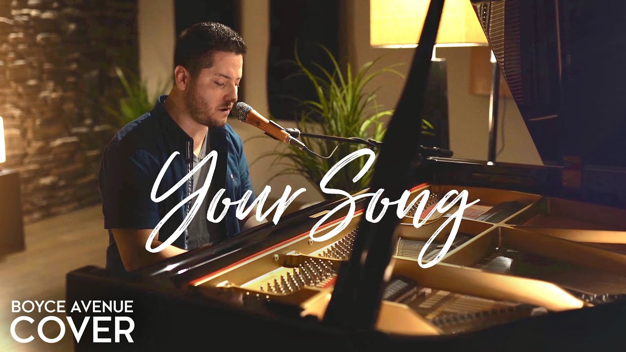 Your Song – Elton John / Ellie Goulding (Boyce Avenue piano acoustic cover)(Rocketman film)