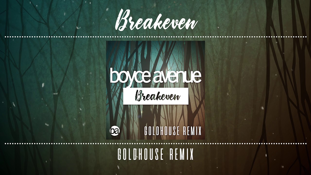 Boyce Avenue – Breakeven (Falling To Pieces)(GOLDHOUSE Remix)