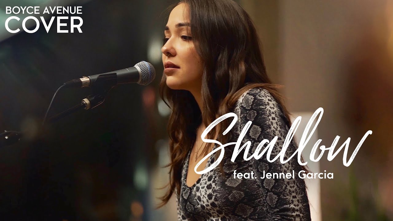 Shallow – Lady Gaga, Bradley Cooper (A Star Is Born)(Boyce Avenue ft. Jennel Garcia acoustic cover)
