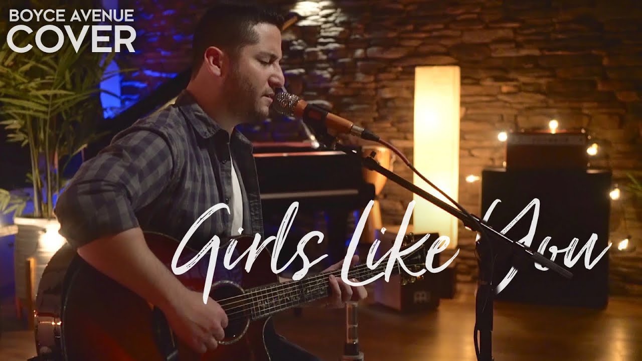 Girls Like You – Maroon 5 (Boyce Avenue acoustic cover) on Spotify & Apple