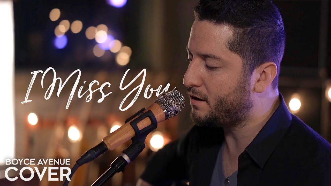 I Miss You – Clean Bandit ft. Julia Michaels (Boyce Avenue Acoustic cover) on Spotify & Apple