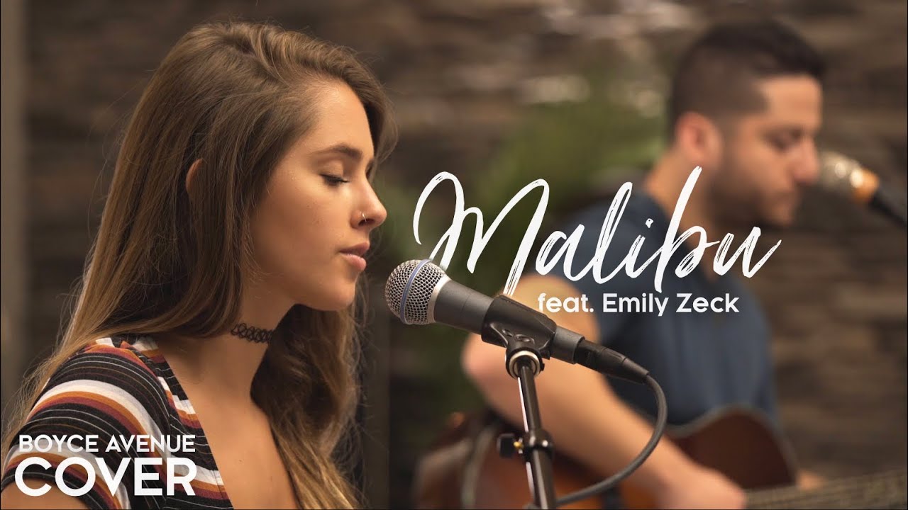Malibu – Miley Cyrus (Boyce Avenue ft. Emily Zeck acoustic cover) on Spotify & Apple