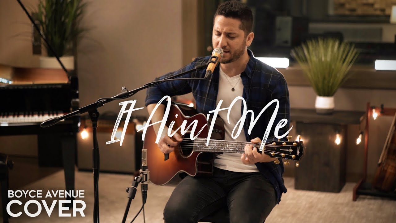 It Ain’t Me – Kygo & Selena Gomez  (Boyce Avenue acoustic cover) on Spotify & Apple