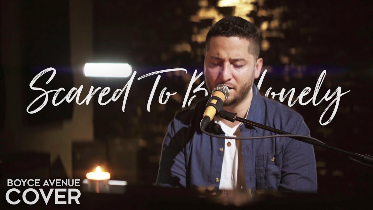 Scared To Be Lonely – Martin Garrix & Dua Lipa  (Boyce Avenue acoustic cover) on Spotify & Apple