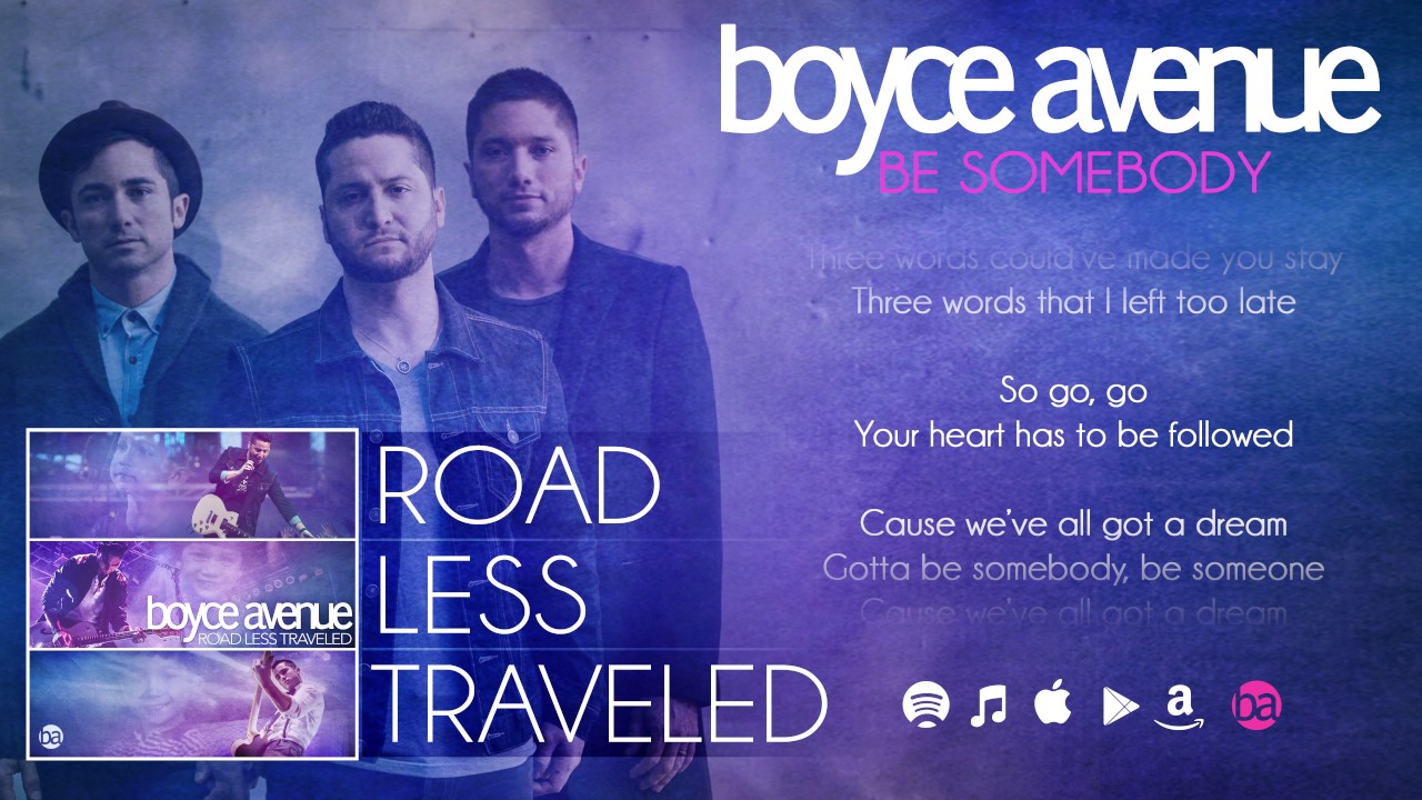 Boyce Avenue – Be Somebody (Lyric Video)(Original Song) on Spotify & Apple