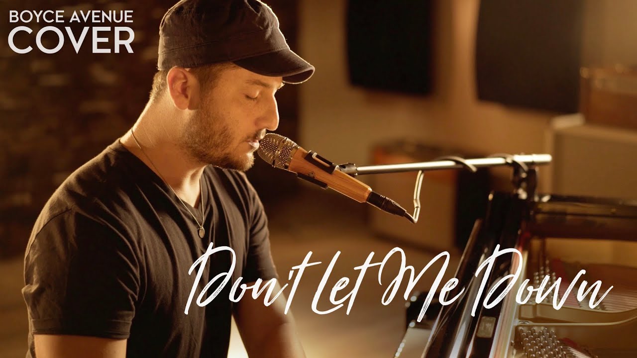 Don’t Let Me Down – The Chainsmokers ft. Daya (Boyce Avenue acoustic cover) on Spotify & Apple