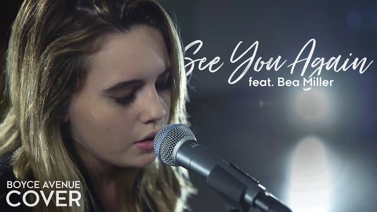 See You Again – Wiz Khalifa feat. Charlie Puth (Boyce Avenue feat. Bea Miller) on Spotify & Apple