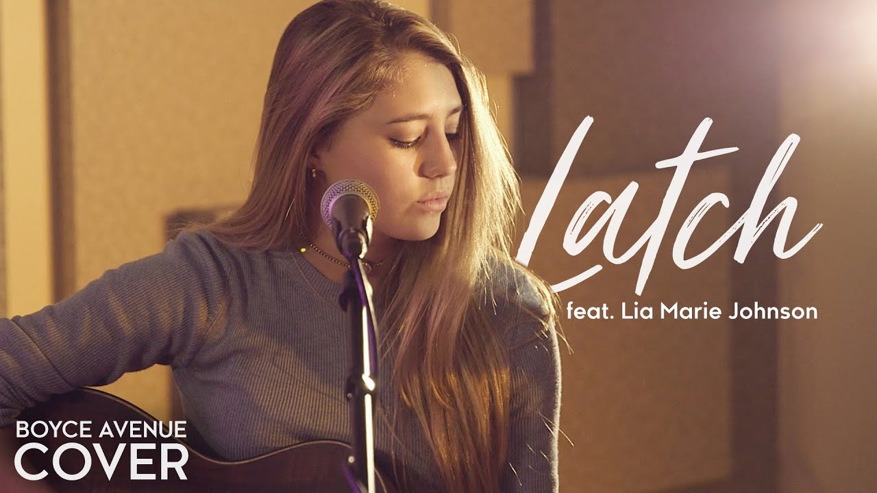 Latch – Disclosure feat. Sam Smith (Boyce Avenue feat. Lia Marie Johnson) on Spotify & Apple