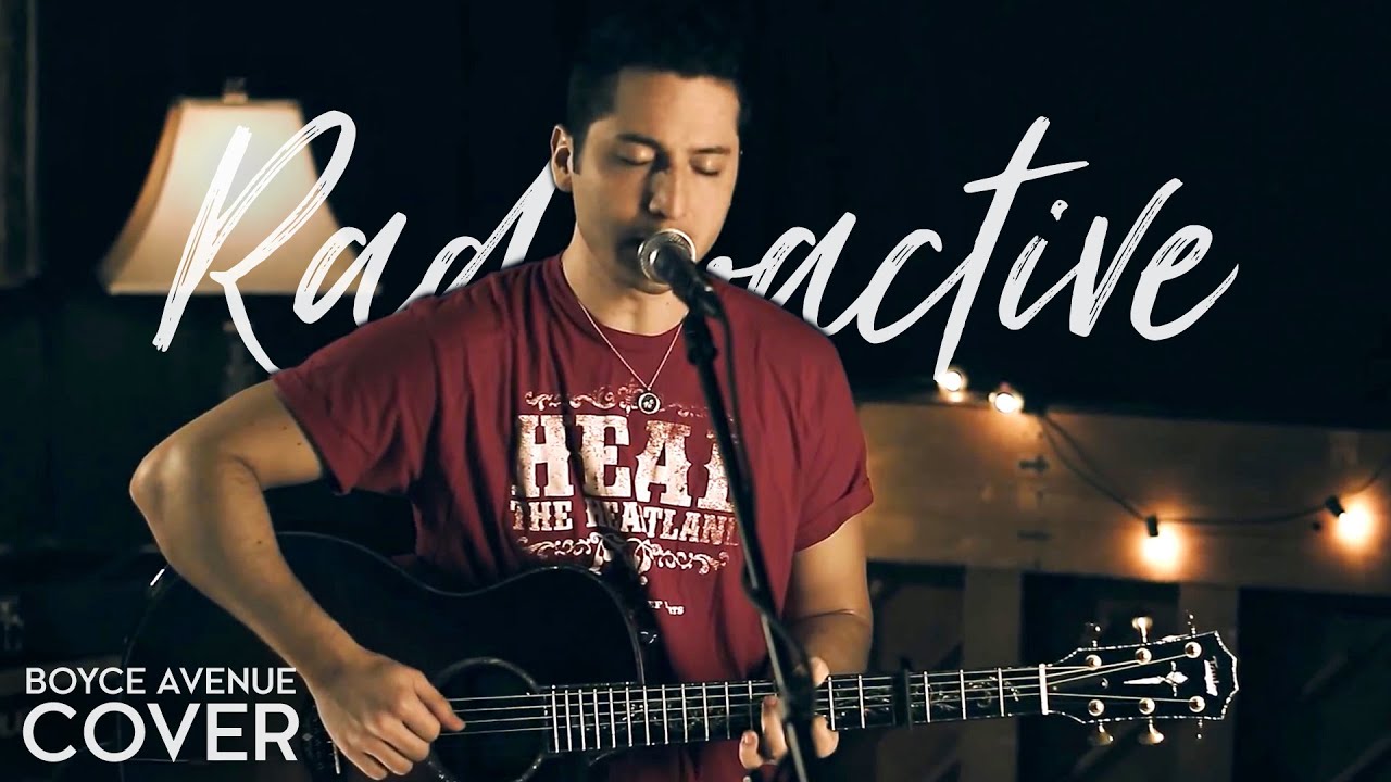Radioactive – Imagine Dragons (Boyce Avenue acoustic cover) on Spotify & Apple
