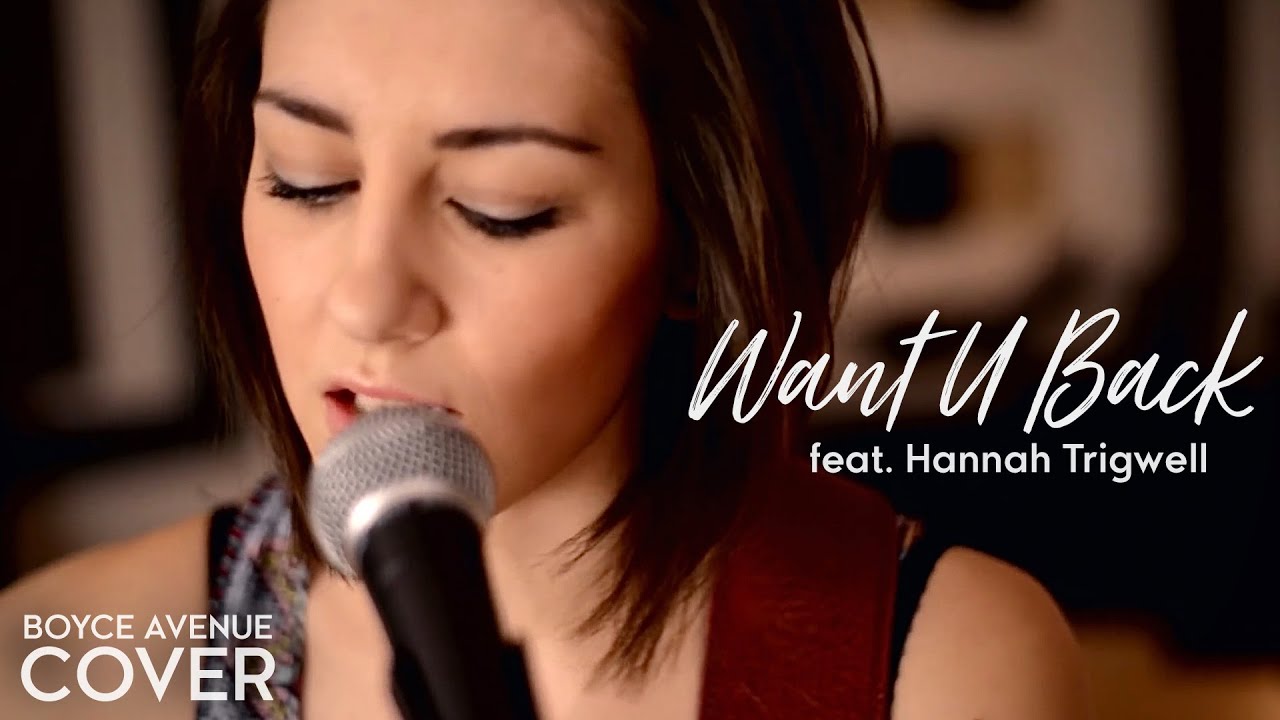Want U Back – Cher Lloyd (Boyce Avenue feat. Hannah Trigwell acoustic cover) on Spotify & Apple
