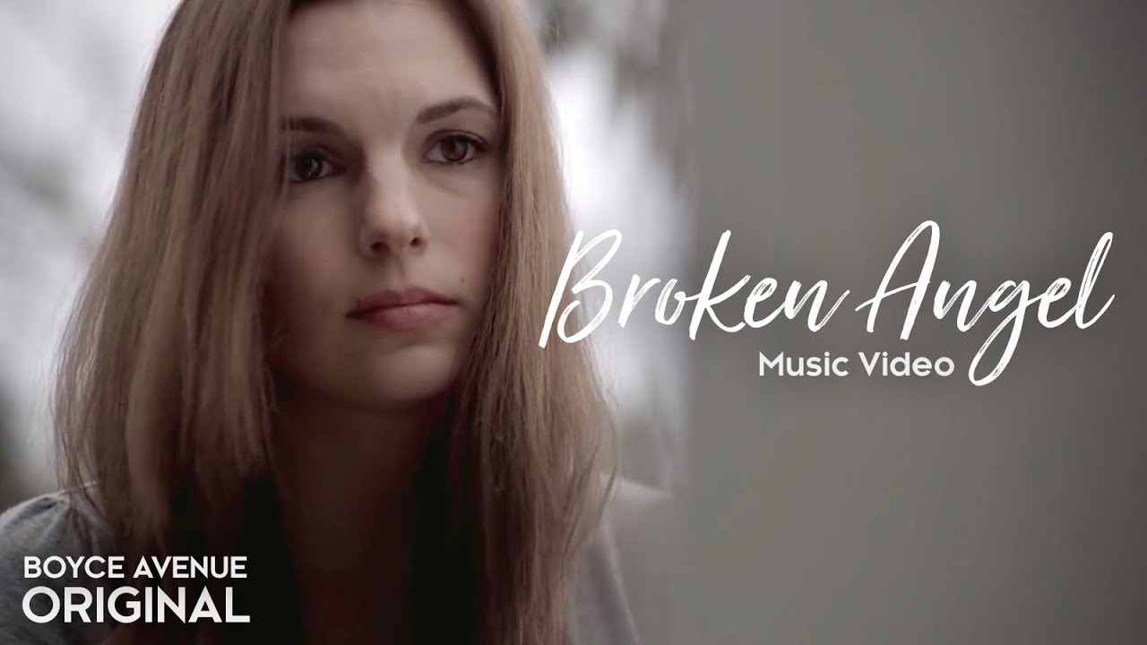 Boyce Avenue – Broken Angel (Original Music Video) on Spotify & Apple