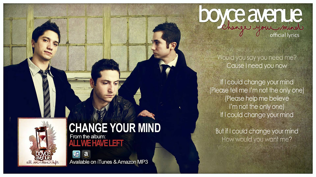 Boyce Avenue – Change Your Mind (Lyric Video)(Original Song) on Spotify & Apple