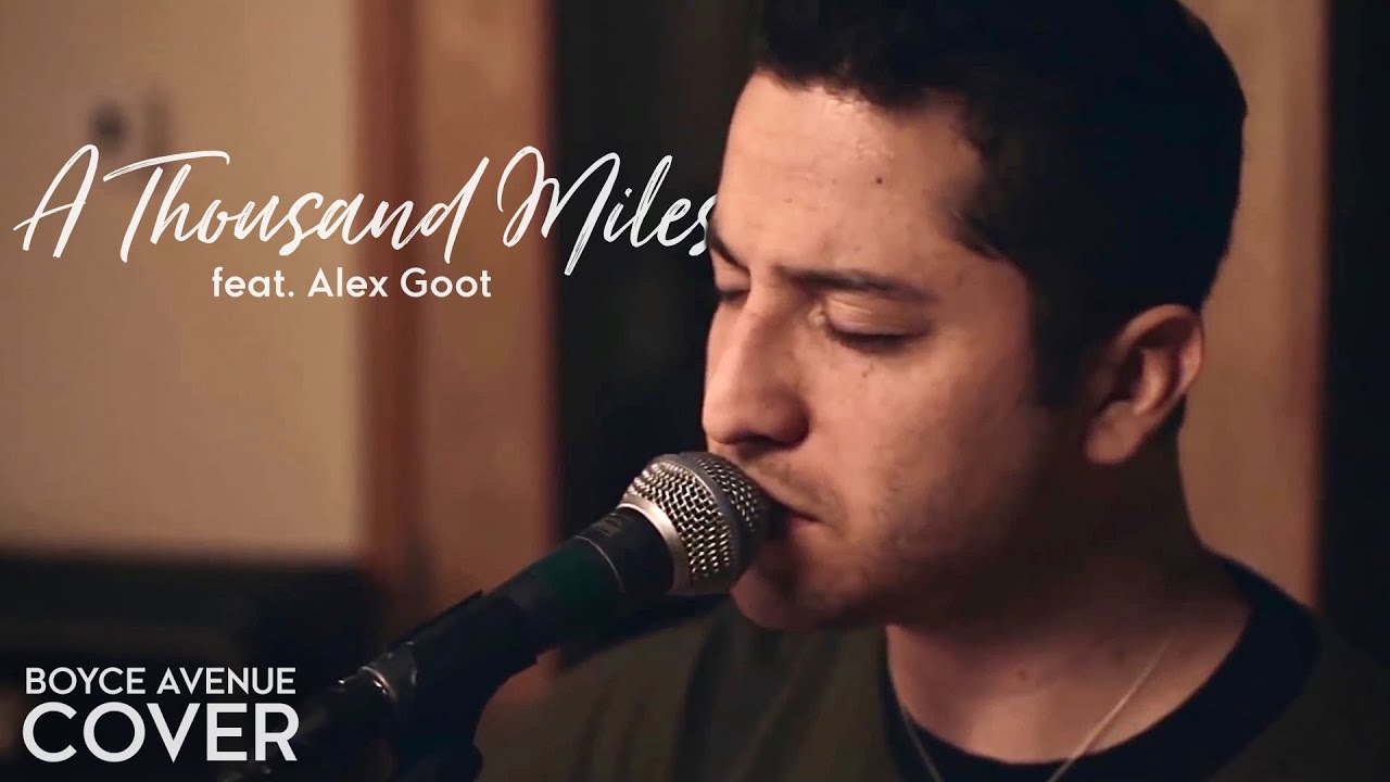 A Thousand Miles – Vanessa Carlton (Boyce Avenue feat. Alex Goot acoustic cover) on Spotify & Apple