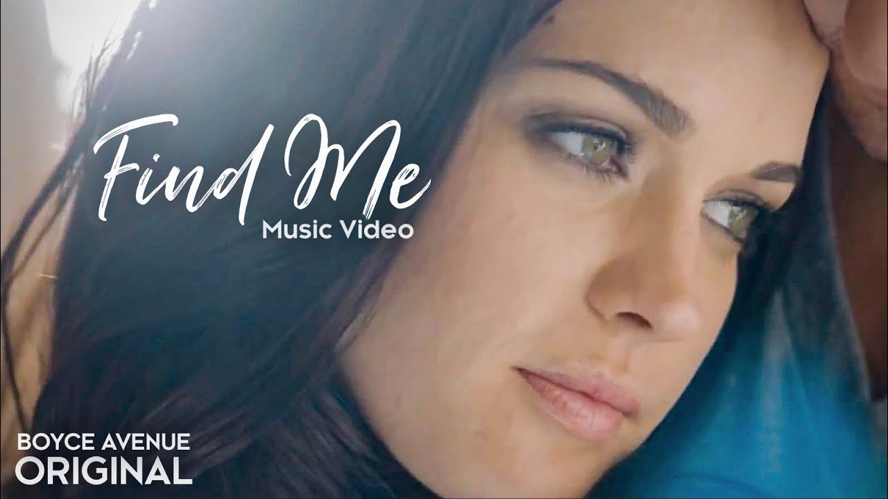 Boyce Avenue – Find Me (Original Music Video) on Spotify &  Apple