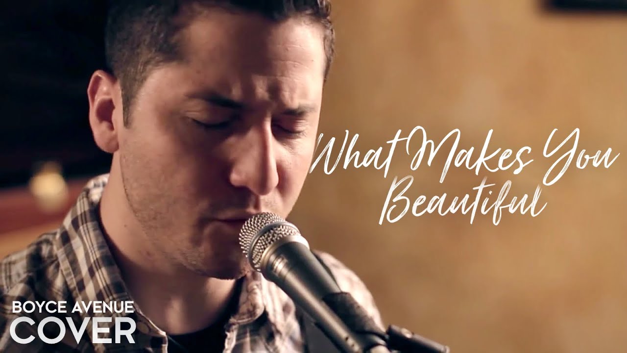 What Makes You Beautiful – One Direction (Boyce Avenue cover) on Spotify & Apple