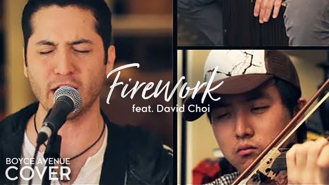 Firework – Katy Perry (Boyce Avenue cover ft. David Choi on violin) on Spotify & Apple