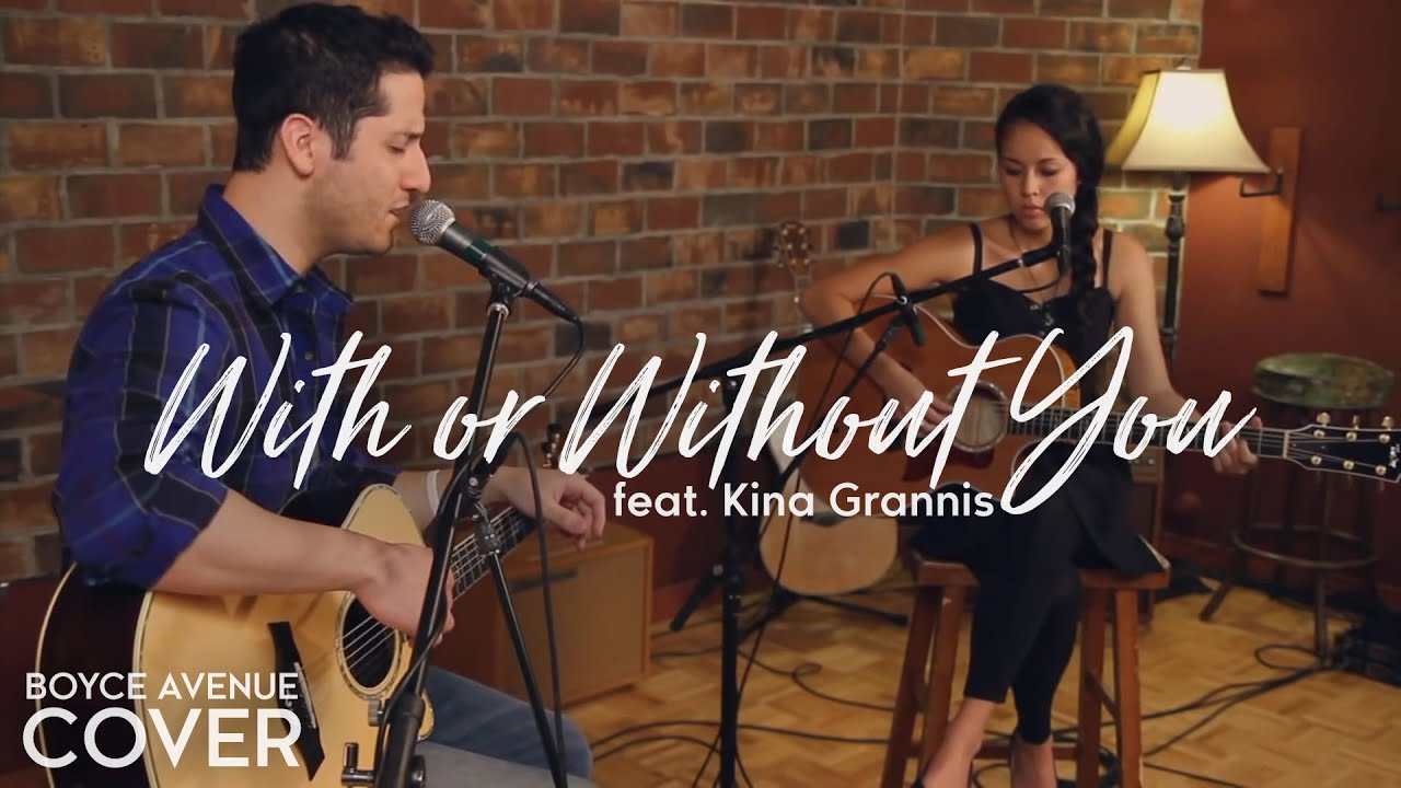 With Or Without You – U2 (Boyce Avenue feat. Kina Grannis acoustic cover) on Spotify & Apple