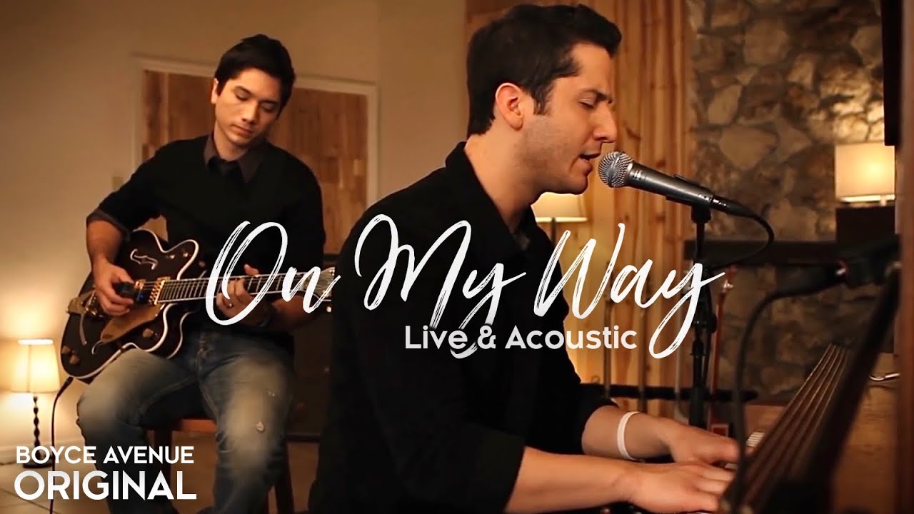 Boyce Avenue – On My Way (Live & Acoustic)(Original Song) on Spotify & Apple
