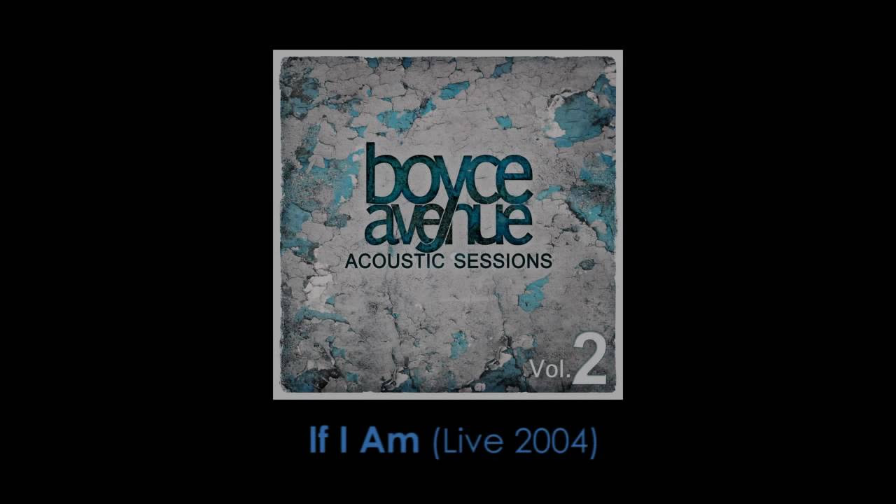 If I Am (Live 2004) – Nine Days (Boyce Avenue acoustic cover) on Spotify & Apple