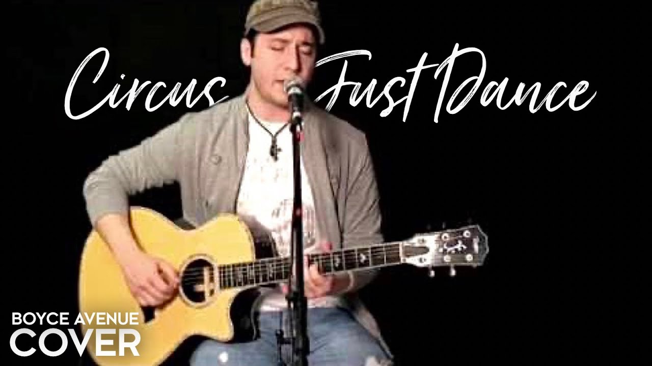Circus / Just Dance – Britney Spears / Lady Gaga (Boyce Avenue acoustic cover) on Spotify & Apple