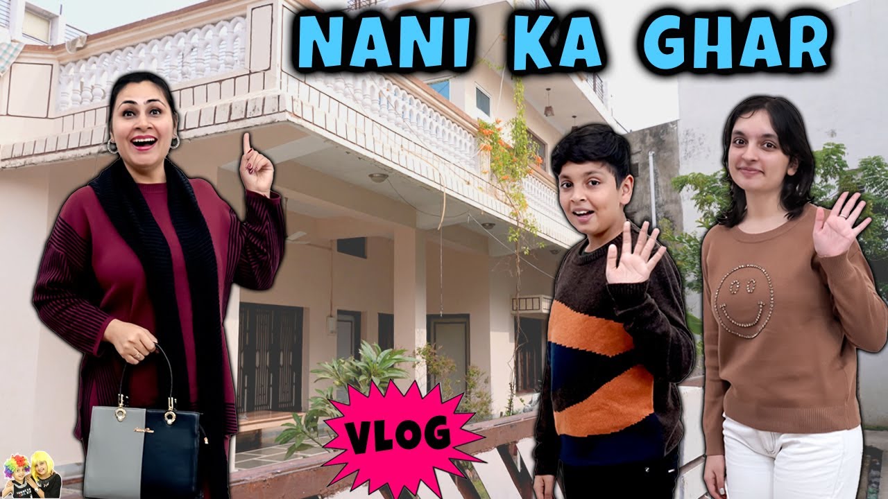 NANI KA GHAR | Family Travel Vlog to Grand Mother’s Home | Aayu and Pihu Show