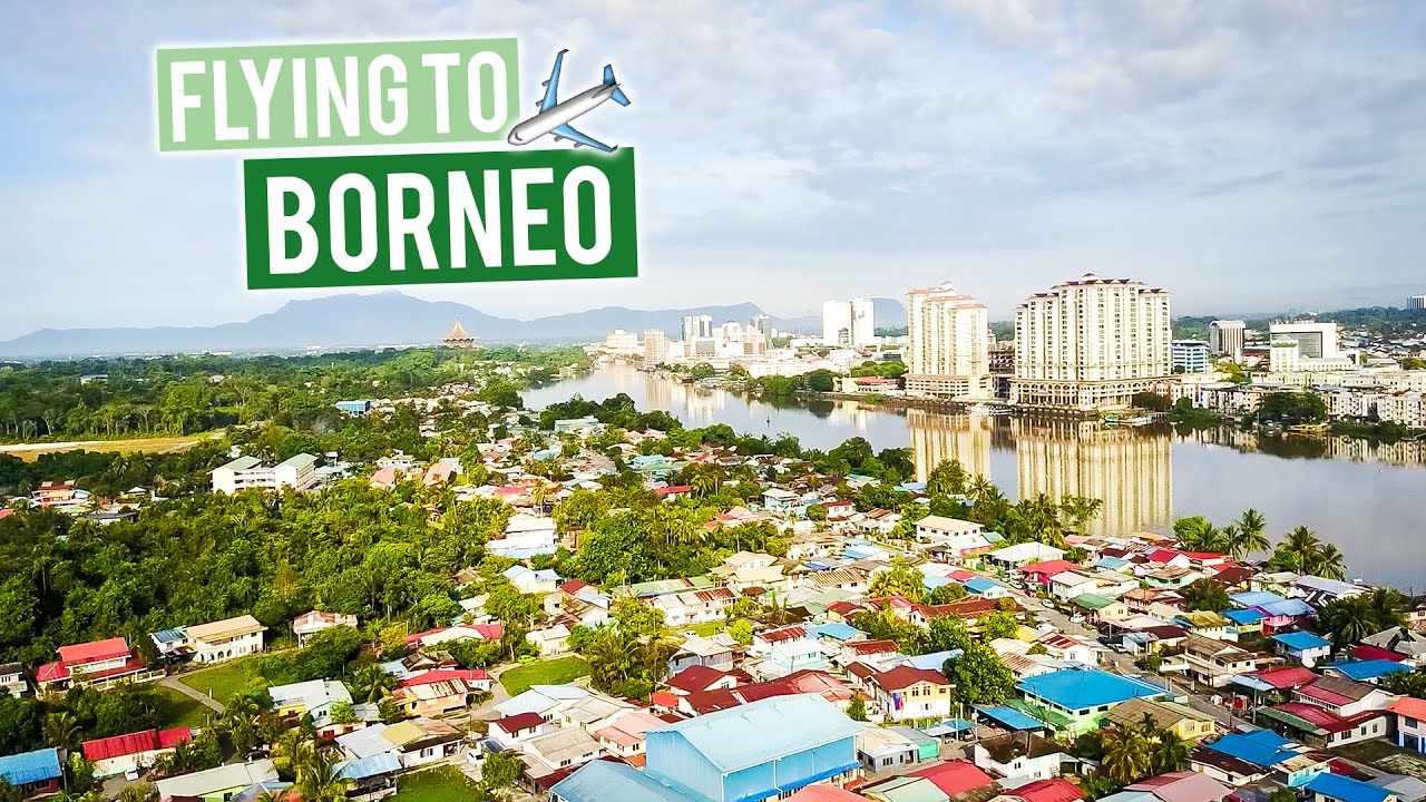 Flying to Borneo | Kuching