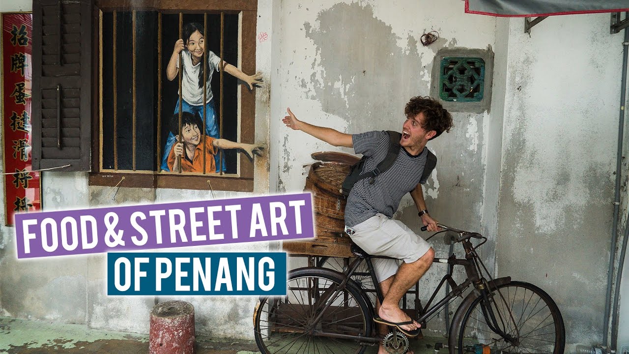 Penang’s Food & Street Art