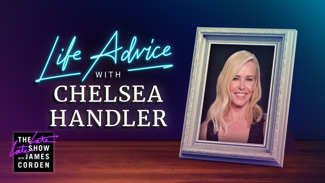 Life Advice with Chelsea Handler