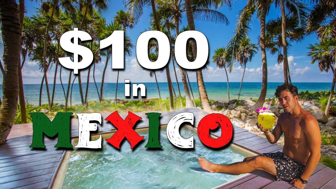 What Can $100 Get in TULUM MEXICO