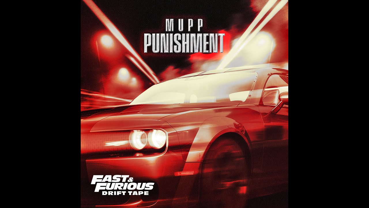 MUPP – “PUNISHMENT” (Fast and Furious: Drift Tape / Phonk Vol 1) [Official Audio]