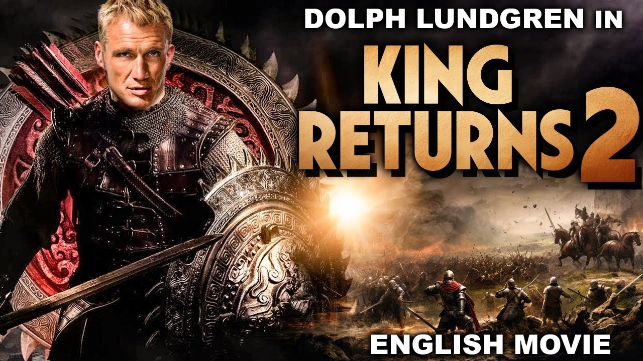 Dolph Lundgren In KING RETURNS 2 – English Movie | Natassia Malthe | Action Adventure english movie
