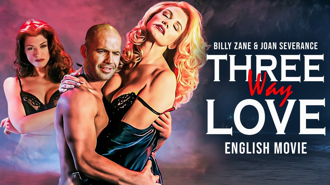 Billy Zane In THREE WAY LOVE – Hollywood English Movie | Joan Severance | Romantic Thriller Movie