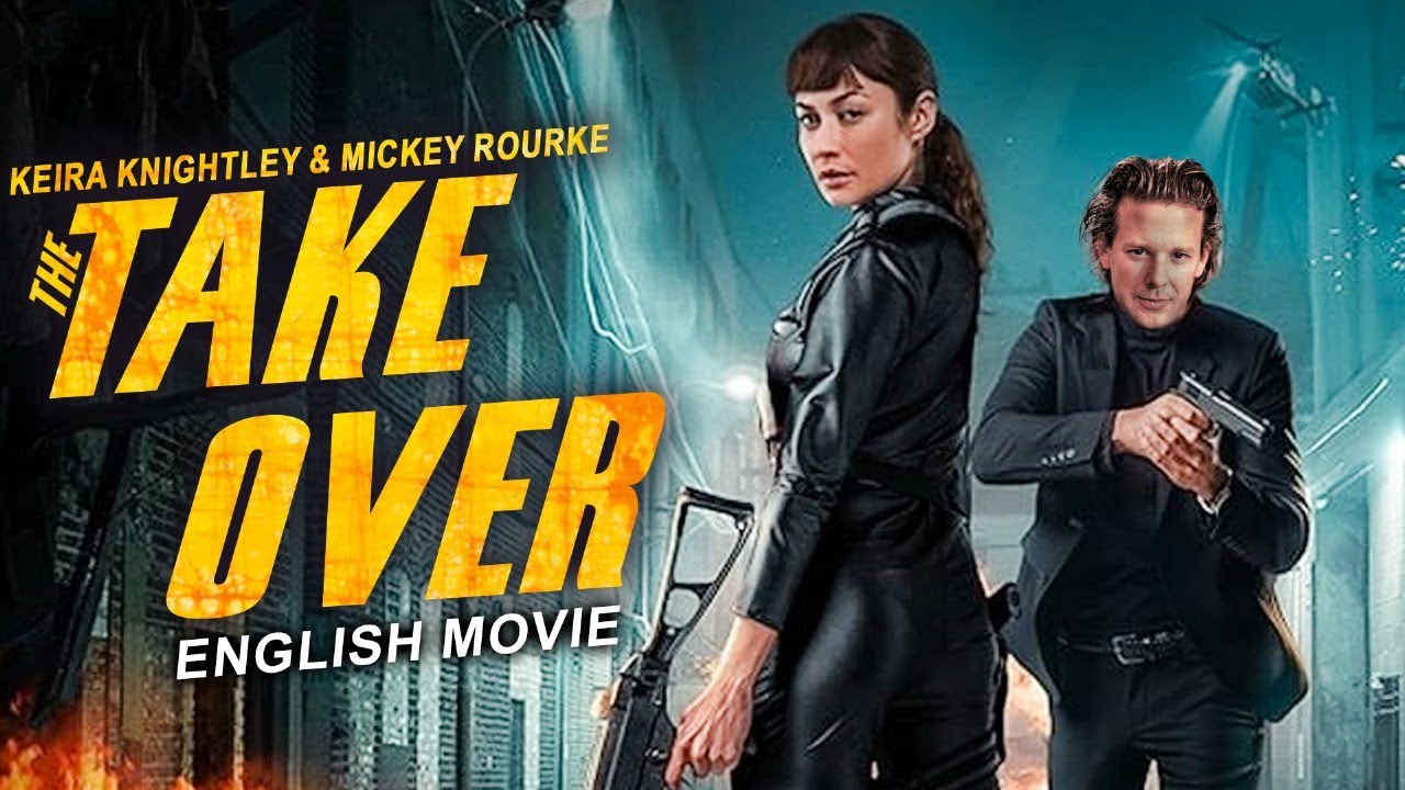 Keira Knightley In THE TAKEOVER – Hollywood English Movie | Free Movies | Action Movie |Mickey Rouke