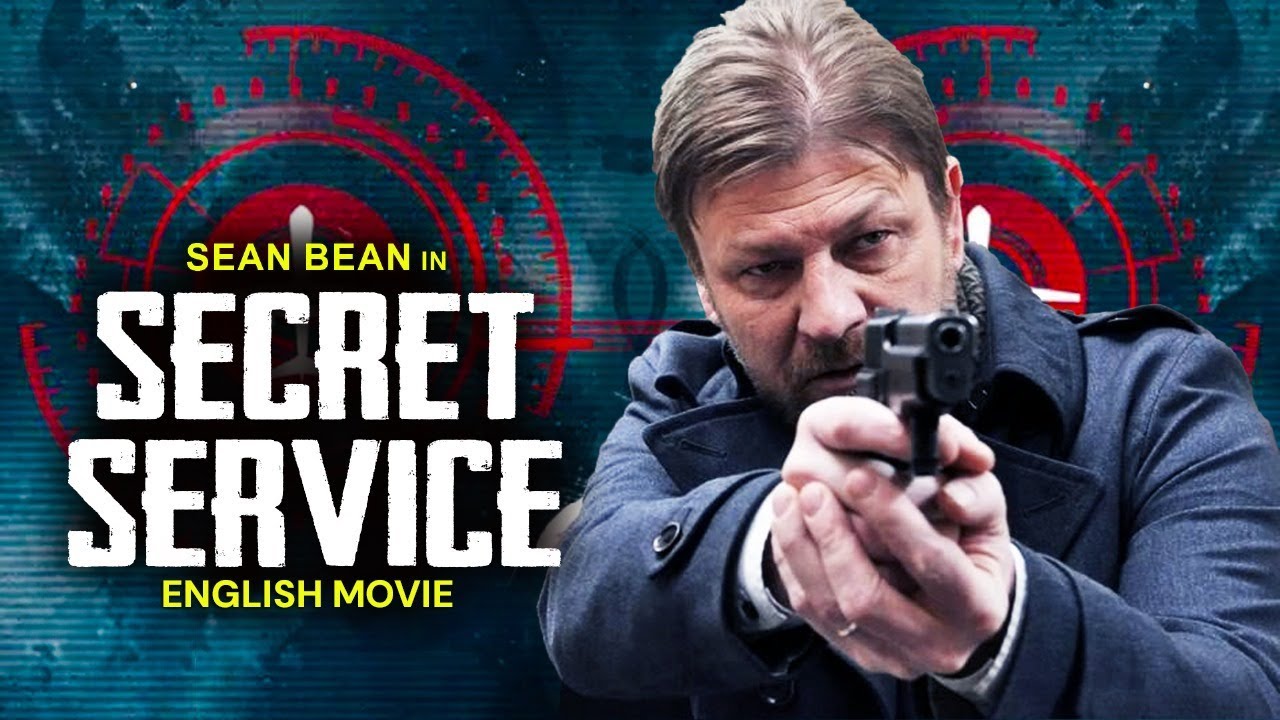 Sean Bean In SECRET SERVICE – Free Hollywood Movie | Blockbuster Action Full Movie In English